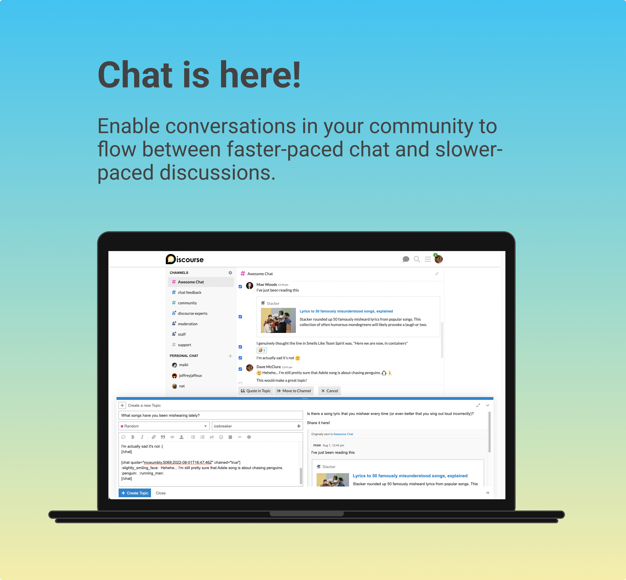 Chat is here! Enable conversations in your community to flow between faster-paced chat and slower-paced discussions.