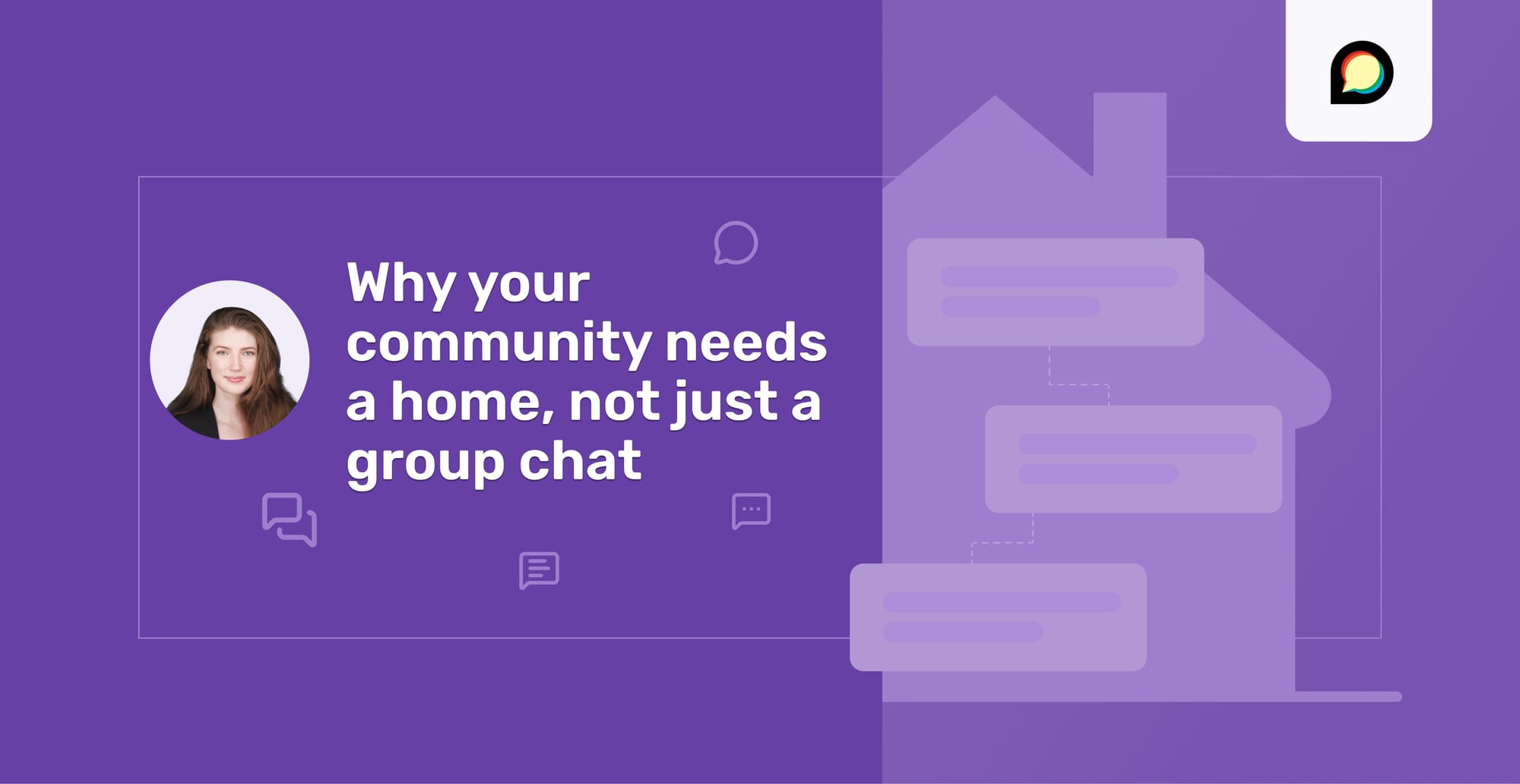 Photo of Discourse Director of Marketing, Mae Woods. Why your community needs a home not just a group chat. 