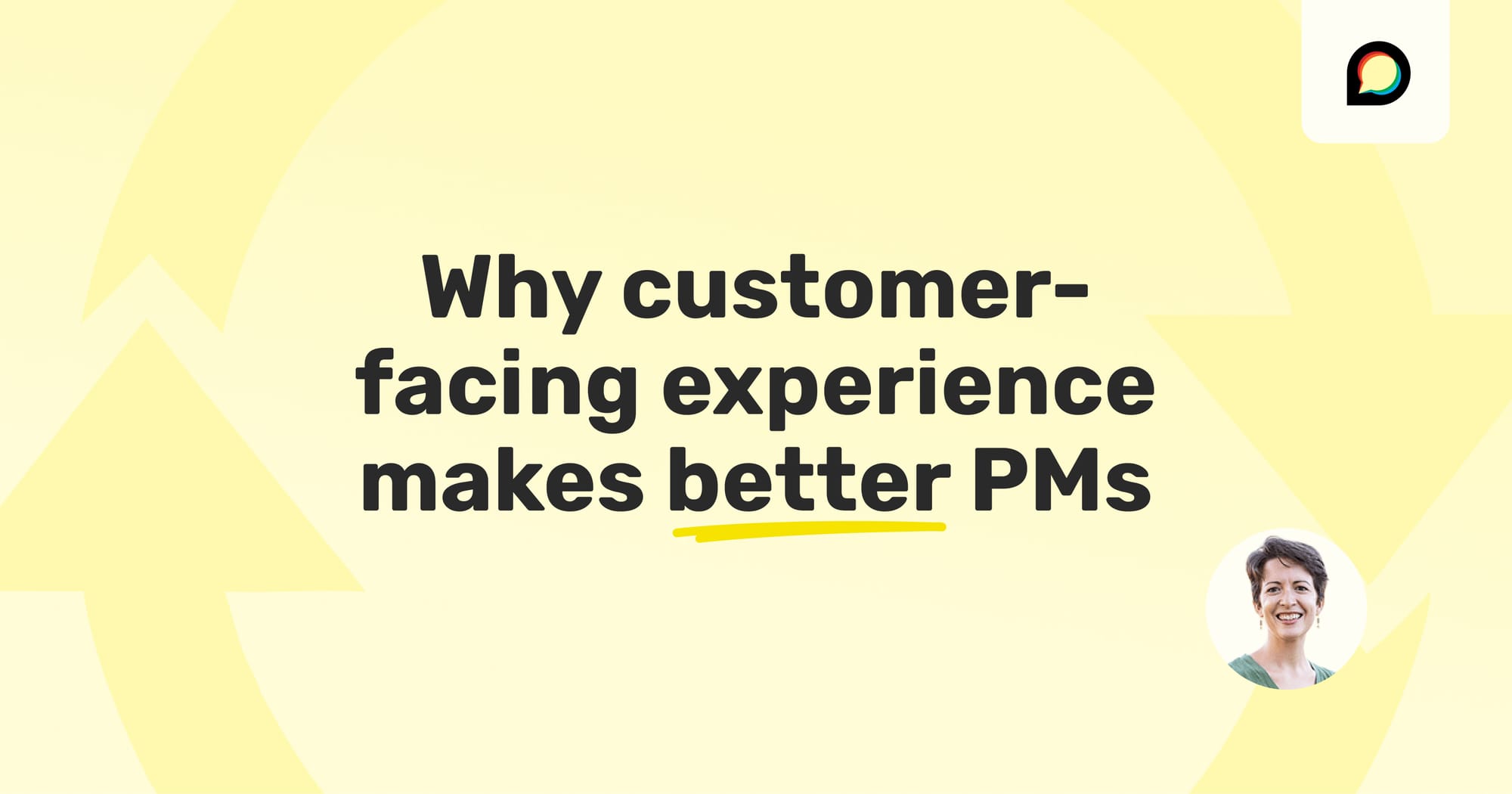 Why customer-facing experience makes better PMs. including photo of Discourse Product Manager Lindsey Fogle.
