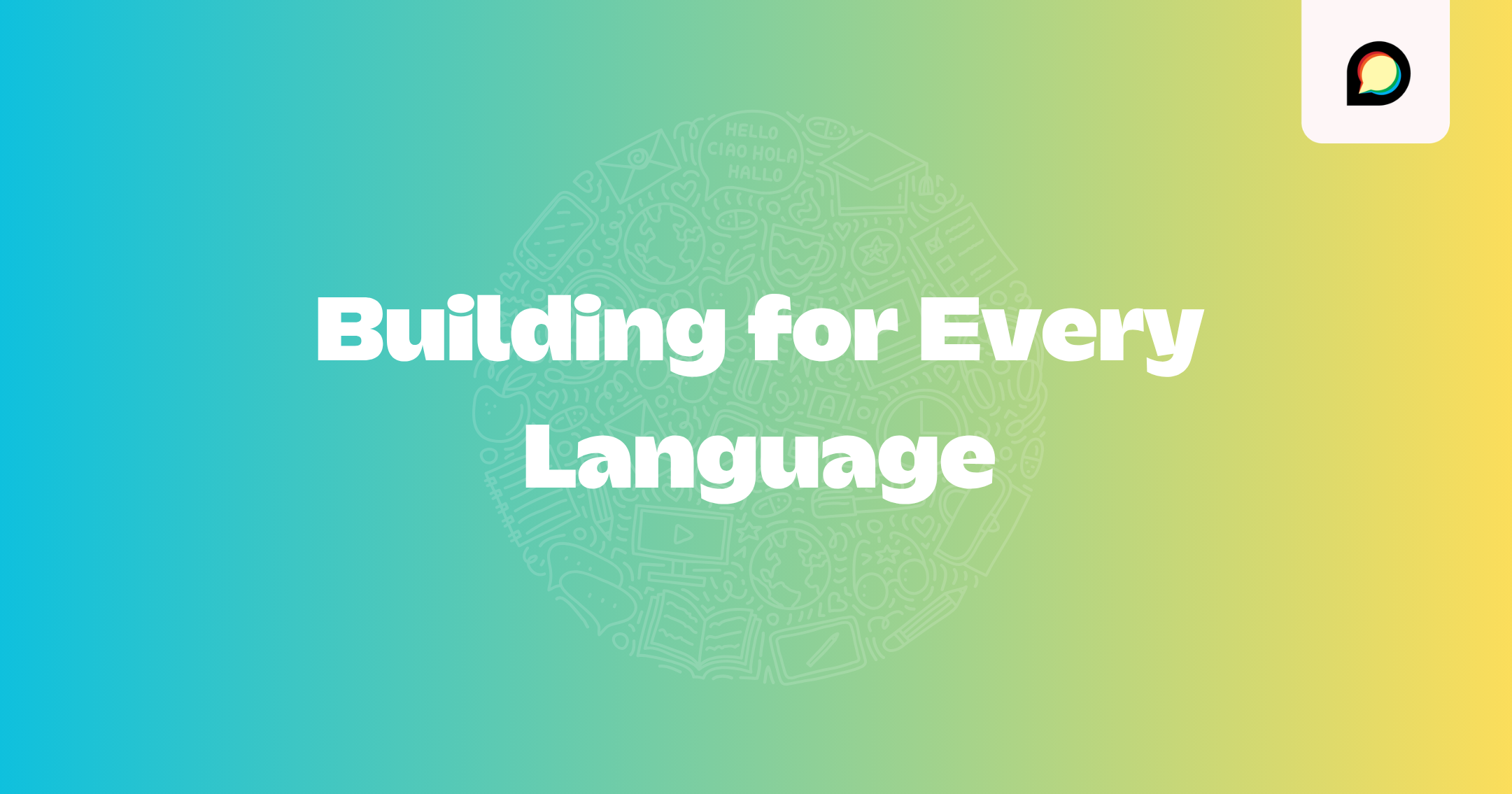 Building for Every Language