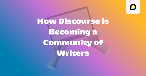 How Discourse Is Becoming a Community of Writers